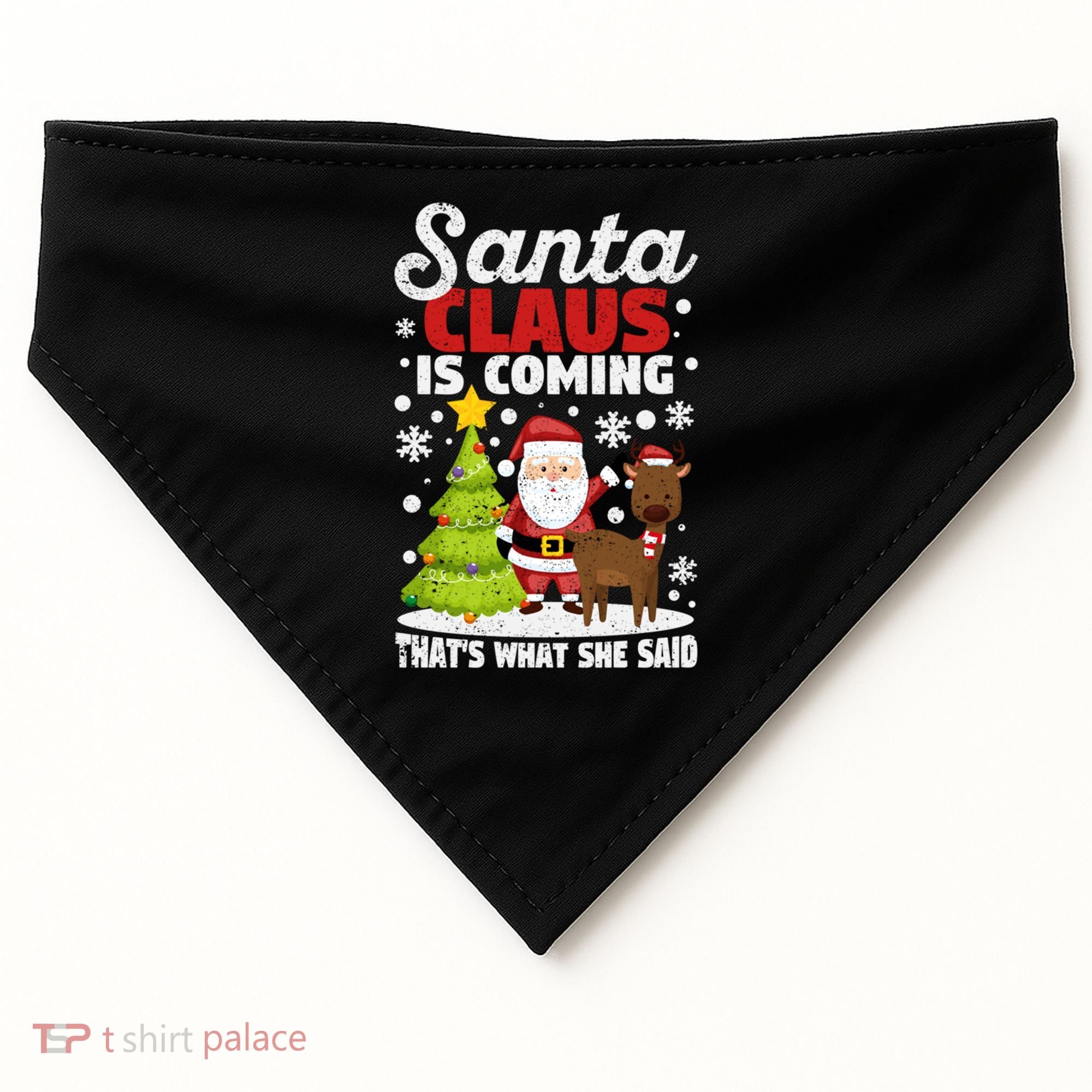 Funny Christmas Santa Claus Is Coming ThatS What She Said Gift USA-Made Doggie Bandana