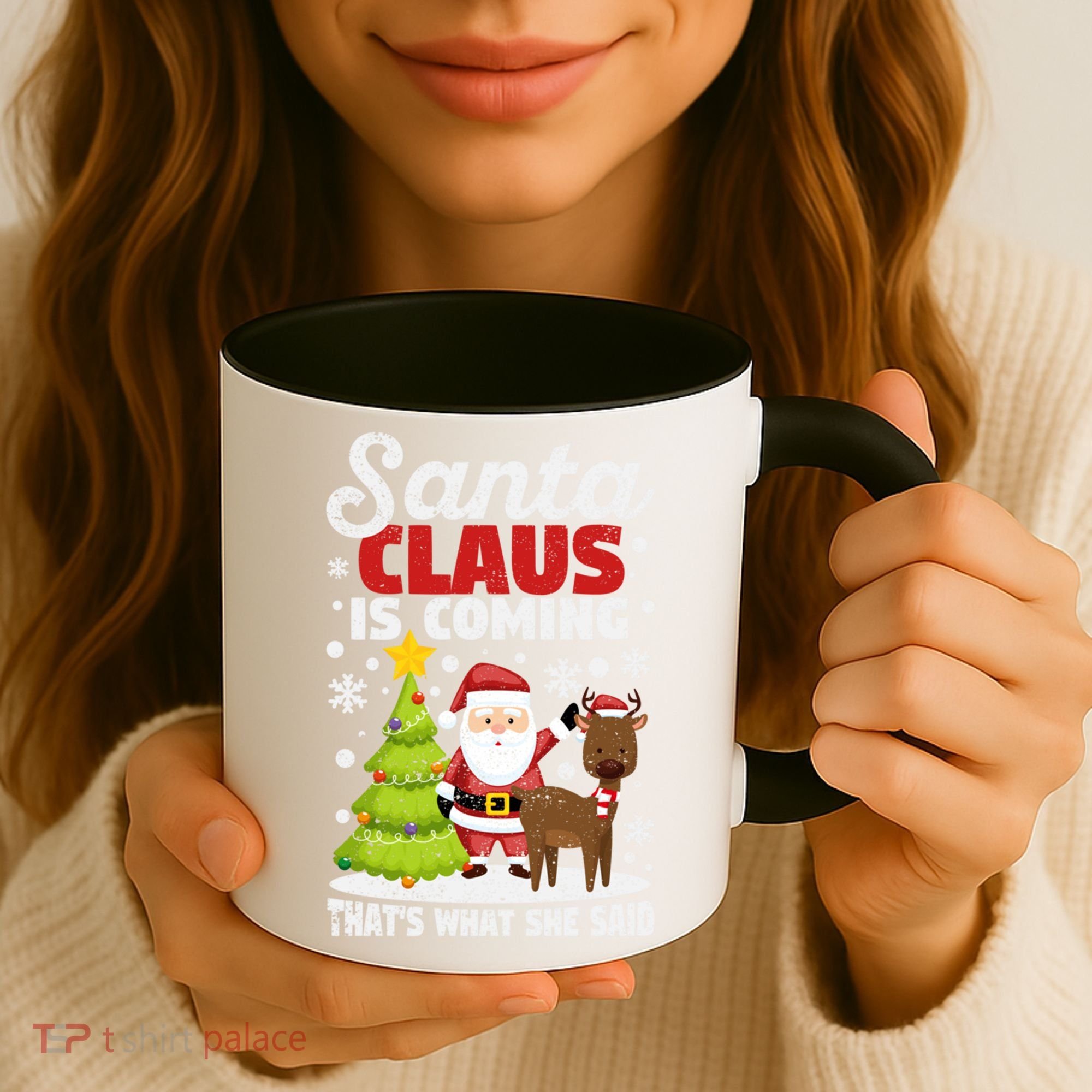 Funny Christmas Santa Claus Is Coming ThatS What She Said Gift Coffee Mug