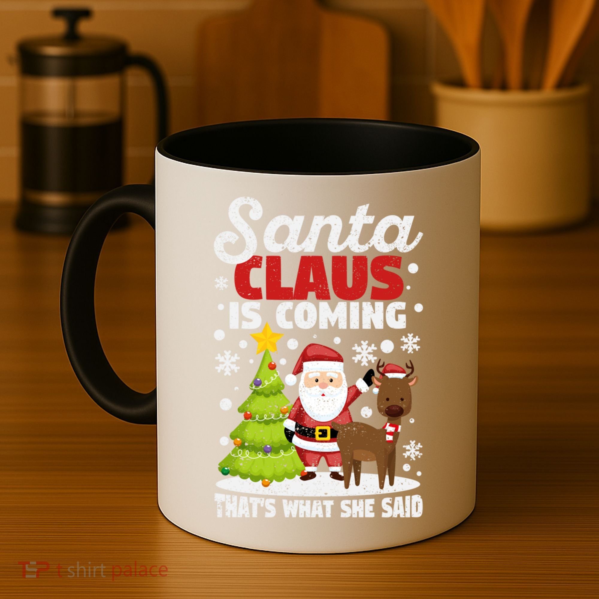 Funny Christmas Santa Claus Is Coming ThatS What She Said Gift Coffee Mug