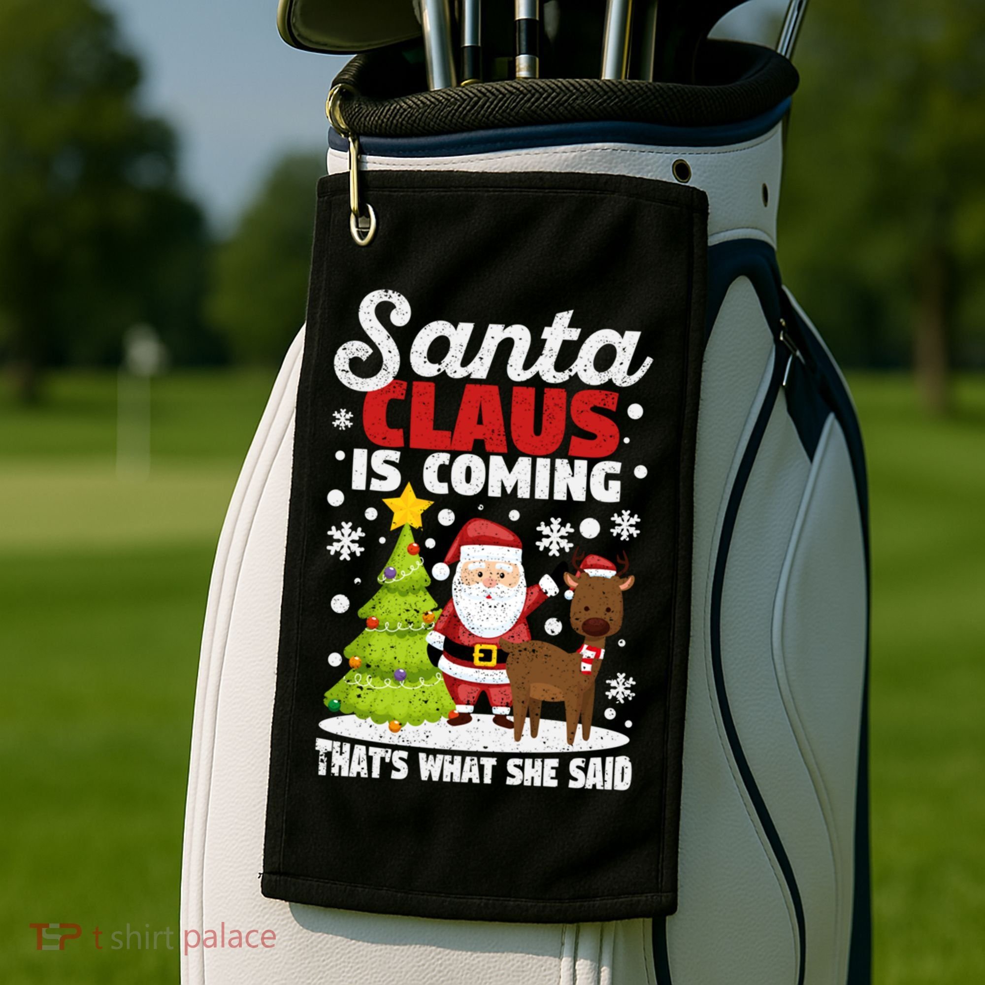 Funny Christmas Santa Claus Is Coming ThatS What She Said Gift Golf Towel