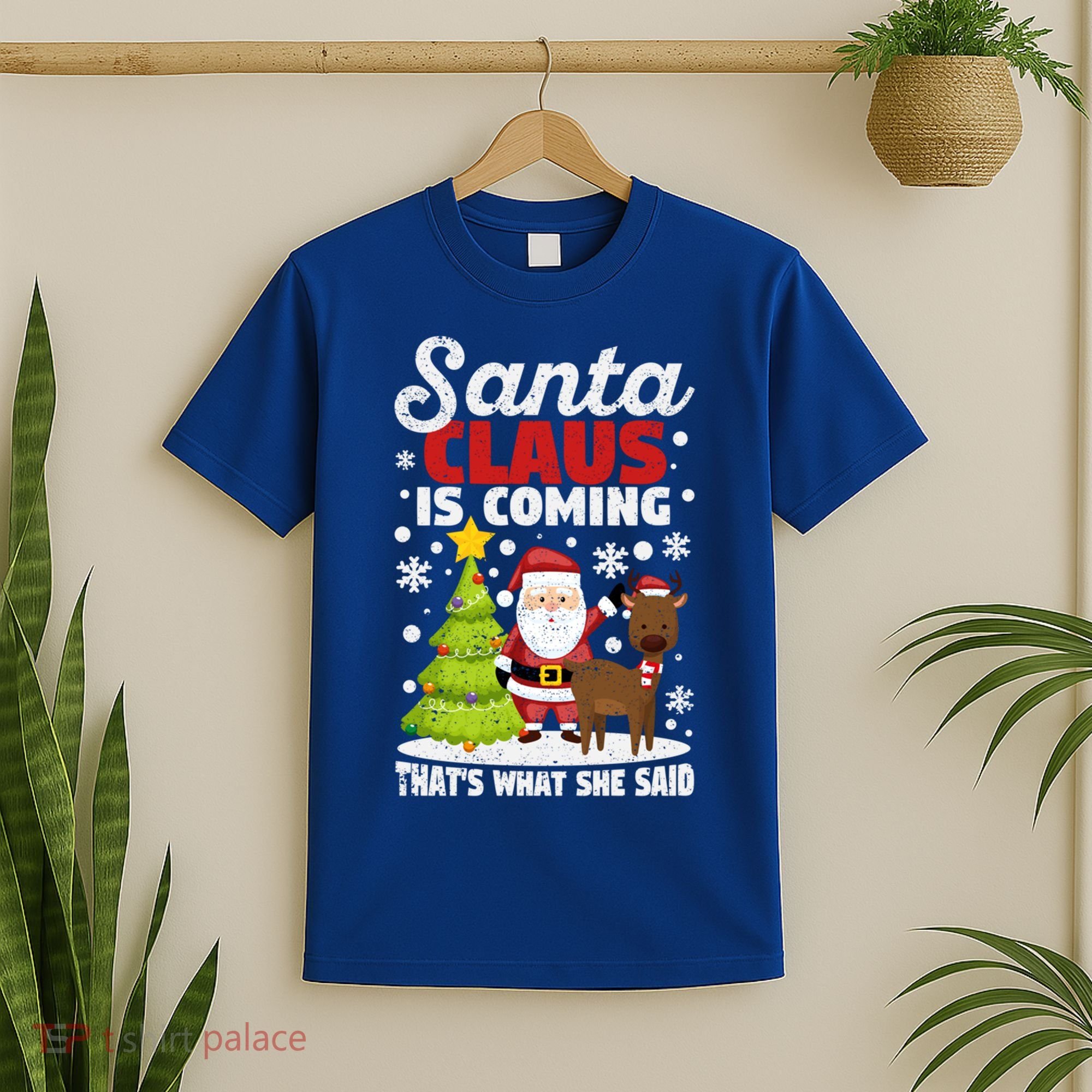 Funny Christmas Santa Claus Is Coming ThatS What She Said Gift T-Shirt