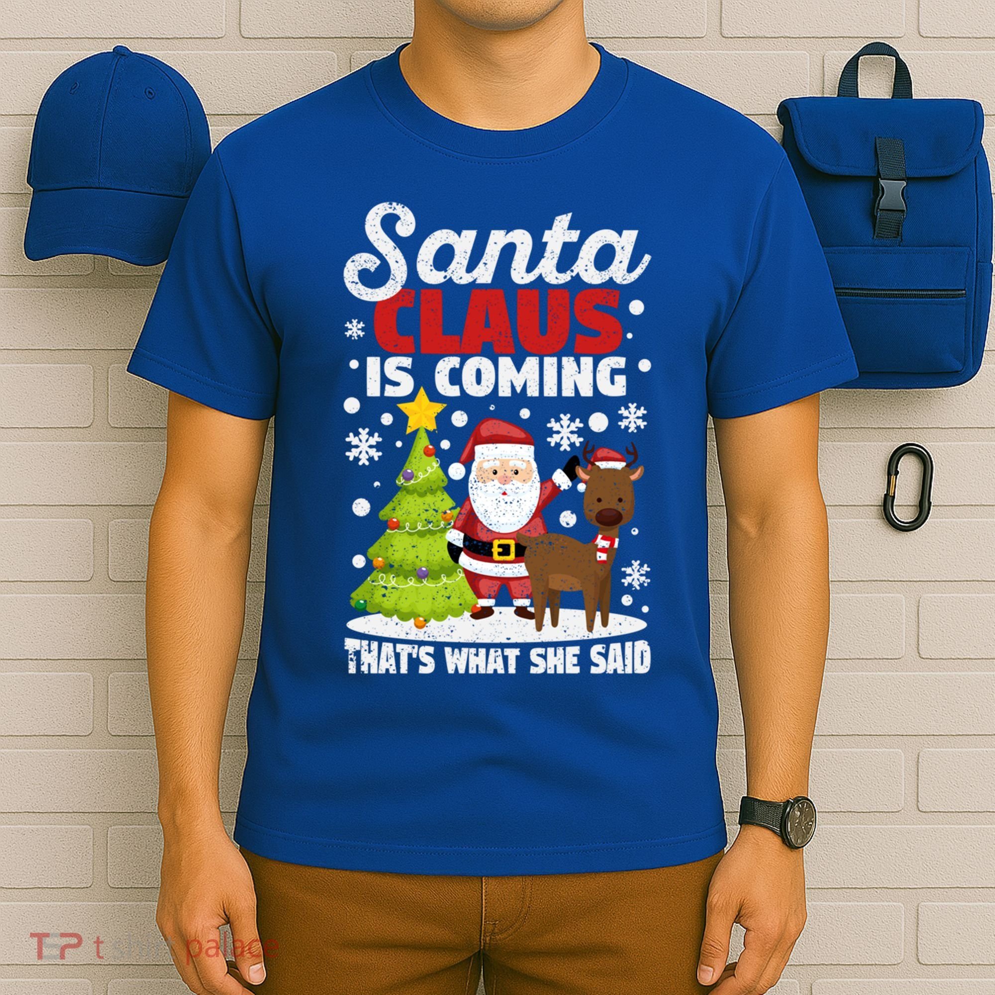 Funny Christmas Santa Claus Is Coming ThatS What She Said Gift T-Shirt