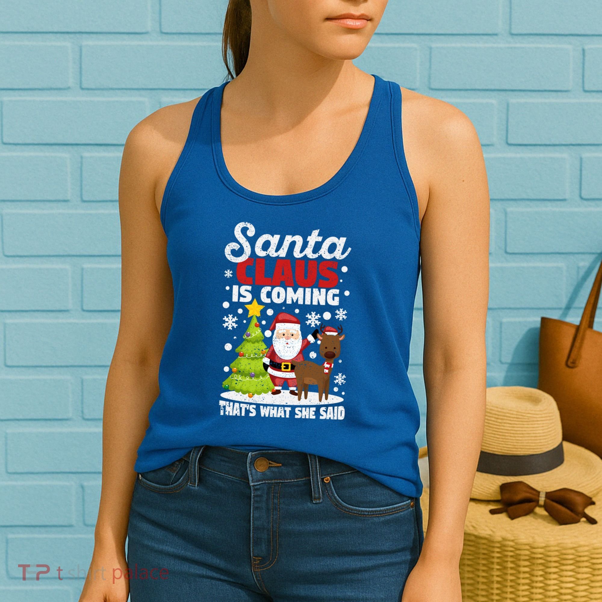 Funny Christmas Santa Claus Is Coming ThatS What She Said Gift Women's Tank Top