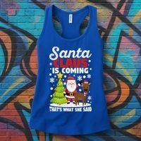 Funny Christmas Santa Claus Is Coming ThatS What She Said Gift Women's Tank Top thumb 3