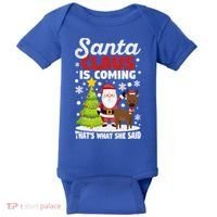 Funny Christmas Santa Claus Is Coming ThatS What She Said Gift Baby Bodysuit thumb 0