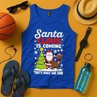 Funny Christmas Santa Claus Is Coming ThatS What She Said Gift Tank Top thumb 4