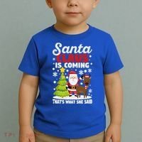Funny Christmas Santa Claus Is Coming ThatS What She Said Gift Toddler T-Shirt thumb 2