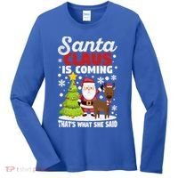 Funny Christmas Santa Claus Is Coming ThatS What She Said Gift Women's Long Sleeve Shirt thumb 0