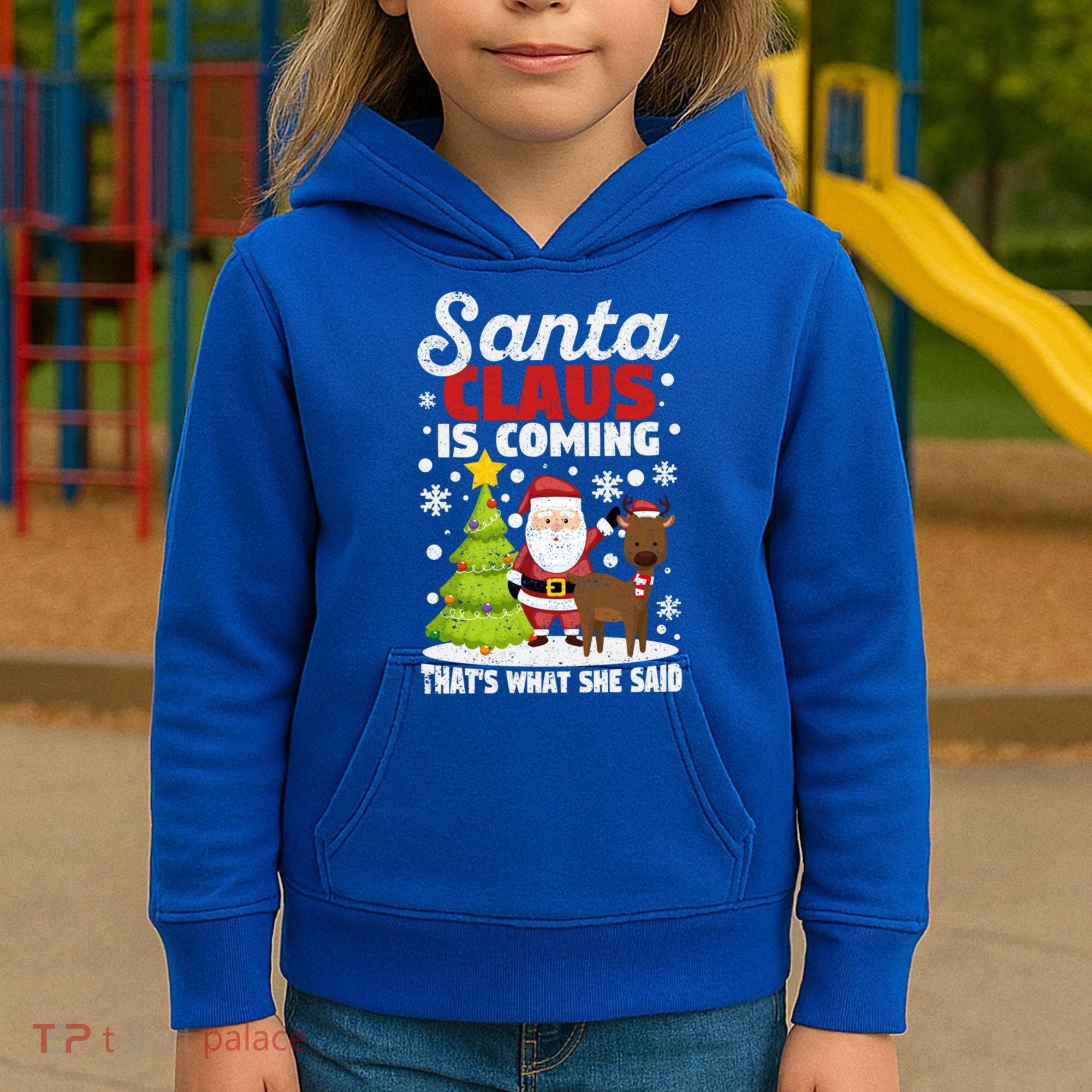 Funny Christmas Santa Claus Is Coming ThatS What She Said Gift Kids Hoodie
