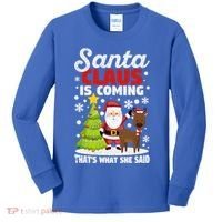 Funny Christmas Santa Claus Is Coming ThatS What She Said Gift Kids Long Sleeve Shirt thumb 0