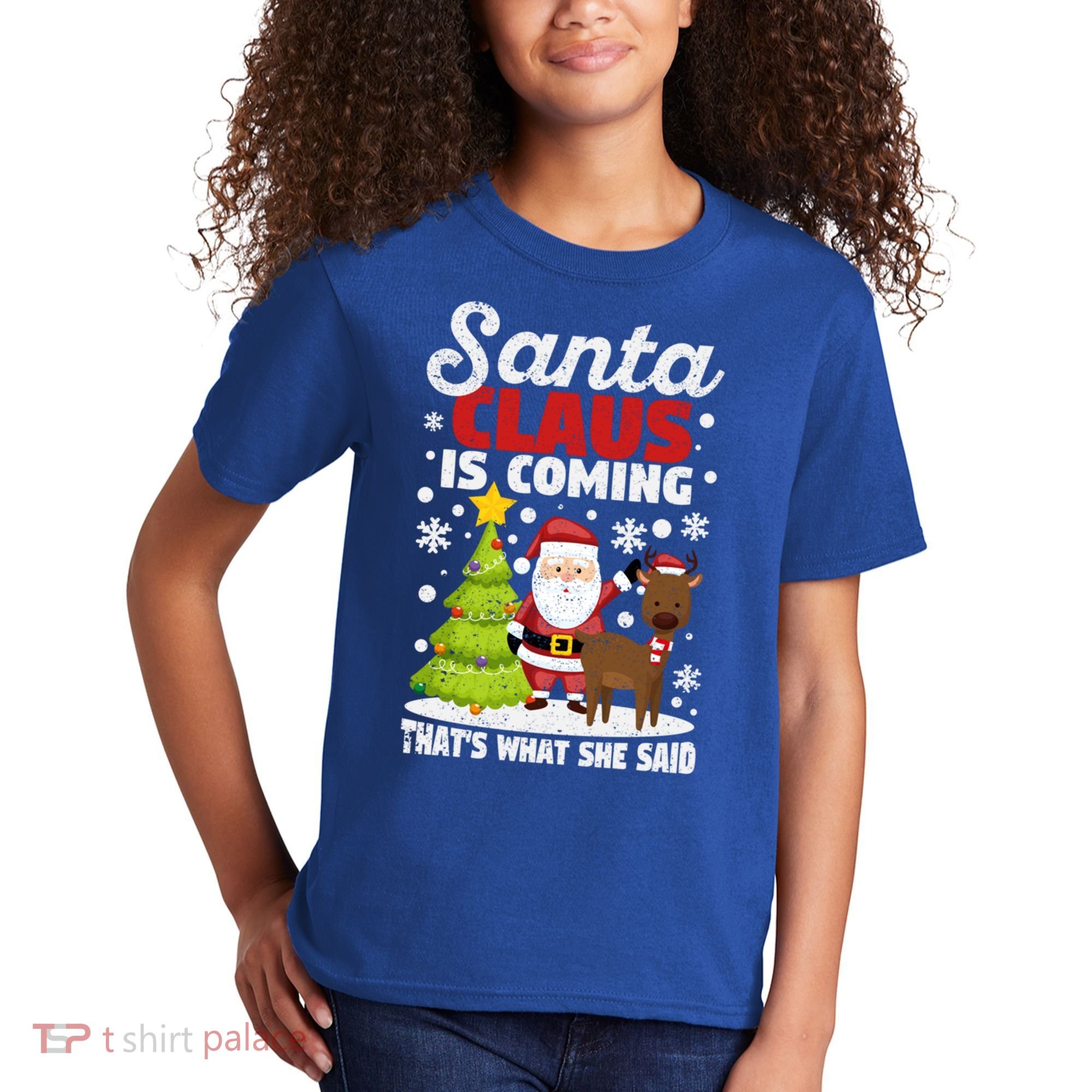 Funny Christmas Santa Claus Is Coming ThatS What She Said Gift Kids T-Shirt