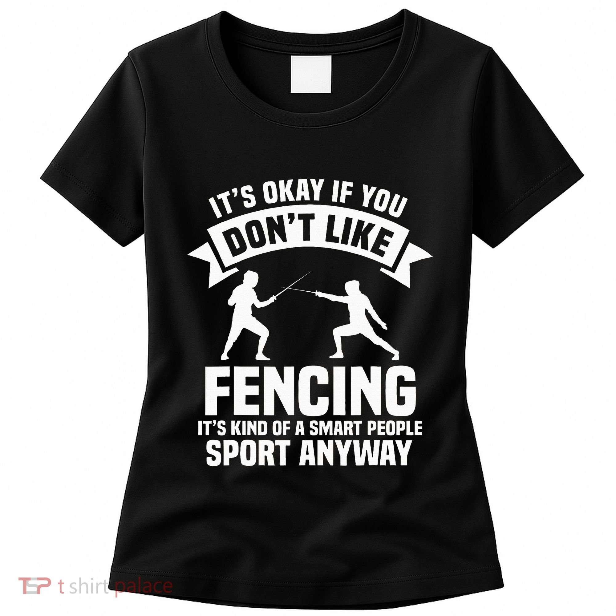 Fencing Combat Sport Fence Foil Epee Sabre Sword Fencer Women's T-Shirt