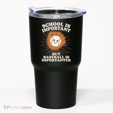 Funny Cute School Is Important But Baseball Is Importanter Tumbler