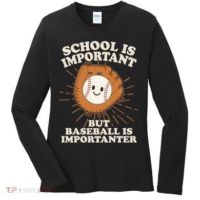 Funny Cute School Is Important But Baseball Is Importanter Women's Long Sleeve Shirt