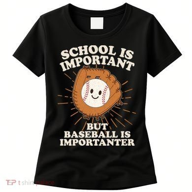 Funny Cute School Is Important But Baseball Is Importanter Women's T-Shirt