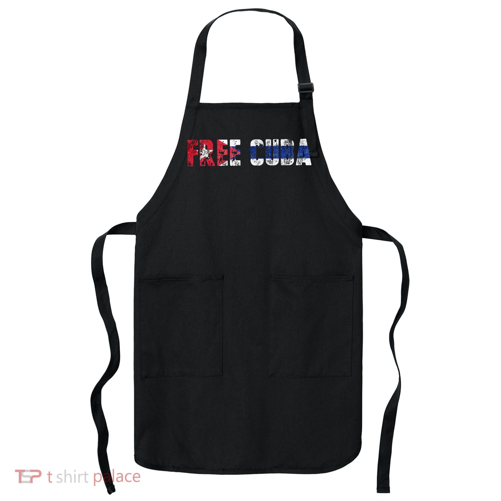 Free Cuba Sos Cuba Patriotic Cuban First Apron