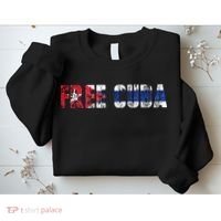 Free Cuba Sos Cuba Patriotic Cuban First Sweatshirt thumb 2