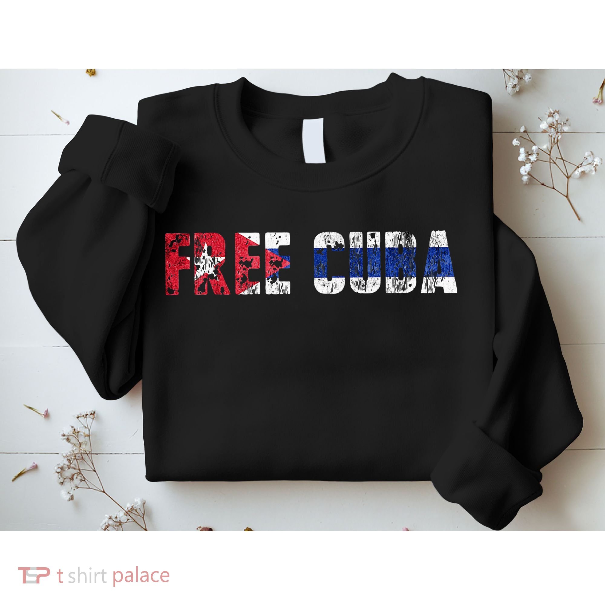 Free Cuba Sos Cuba Patriotic Cuban First Sweatshirt