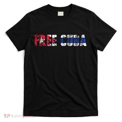 Free Cuba Sos Cuba Patriotic Cuban First T-Shirt