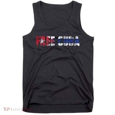 Free Cuba Sos Cuba Patriotic Cuban First Tank Top
