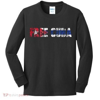 Free Cuba Sos Cuba Patriotic Cuban First Kids Long Sleeve Shirt