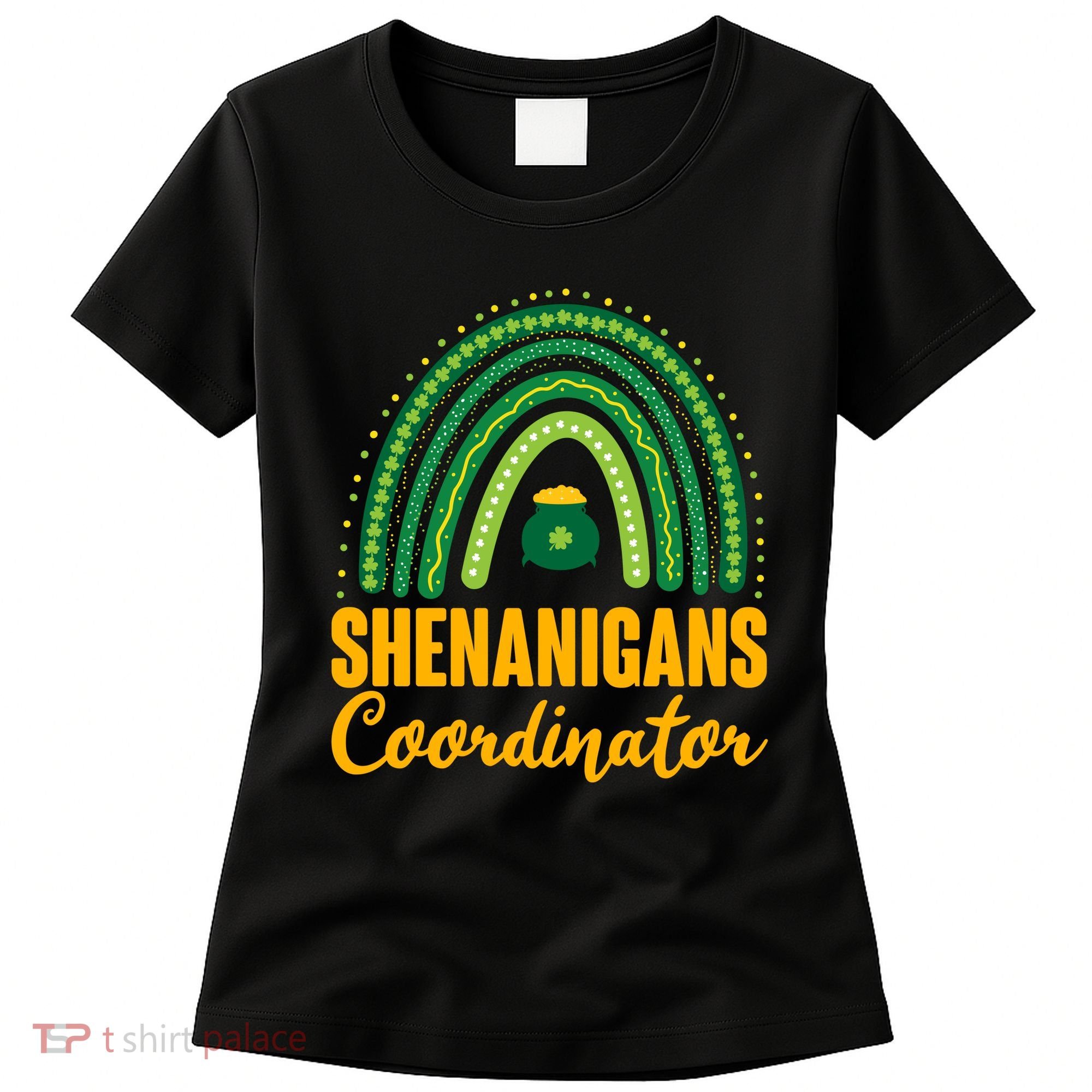 Funny Cute Shenanigans Coordinator Lucky Green Rainbow Pot Of Gold Women's T-Shirt
