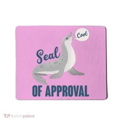 Funny Cute Seal Of Approval Mousepad