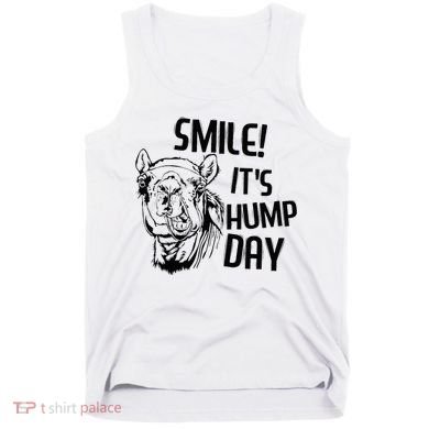 Funny Camel Smile! ItS Hump Day Funny Hump Day Tank Top