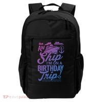 Funny Cruise Ship Vacation Aw Ship Im On A Birthday Trip Gift Backpack thumb 0