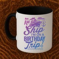 Funny Cruise Ship Vacation Aw Ship Im On A Birthday Trip Gift Coffee Mug thumb 2