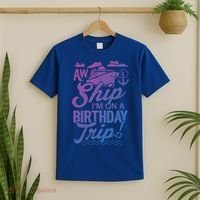 Funny Cruise Ship Vacation Aw Ship Im On A Birthday Trip Gift T-Shirt thumb 2
