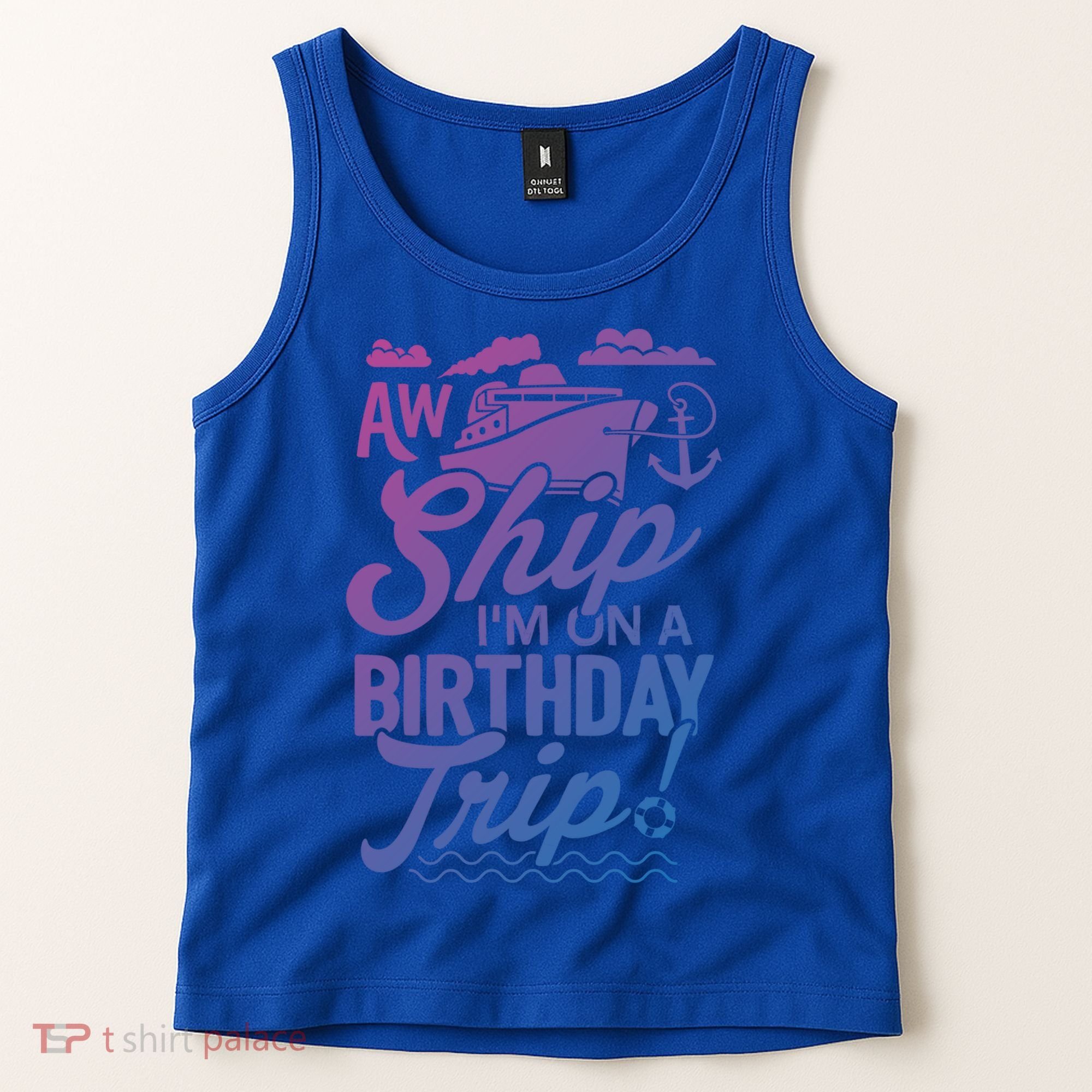 Funny Cruise Ship Vacation Aw Ship Im On A Birthday Trip Gift Tank Top
