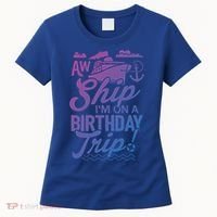 Funny Cruise Ship Vacation Aw Ship Im On A Birthday Trip Gift Women's T-Shirt thumb 0