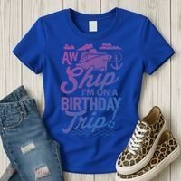 Funny Cruise Ship Vacation Aw Ship Im On A Birthday Trip Gift Women's T-Shirt thumb 3
