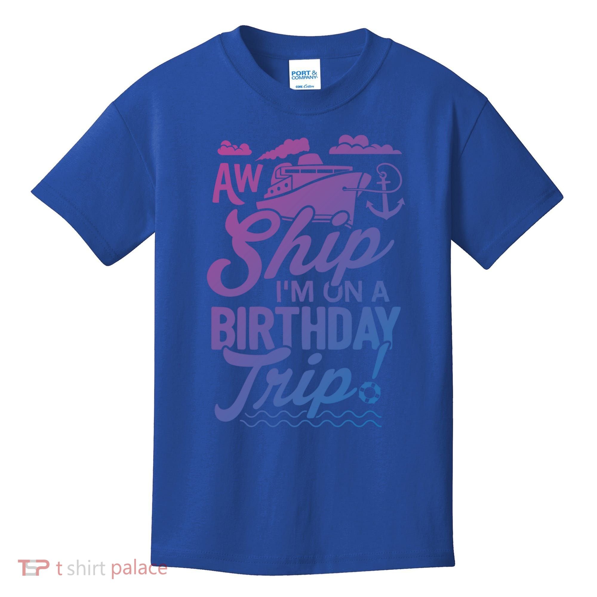 Funny Cruise Ship Vacation Aw Ship Im On A Birthday Trip Gift Kids T-Shirt