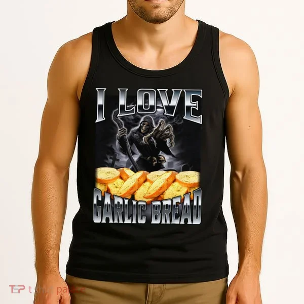 Funny Cringe Skeleton Meme I Love Garlic Bread Tank Top