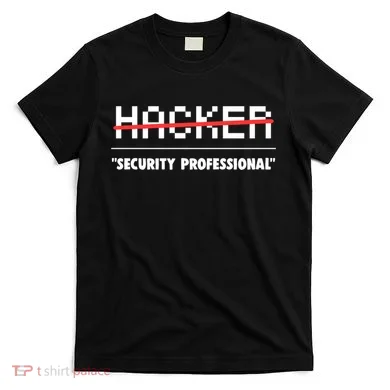 Funny Cyber Security Computer Hacker Gift T-Shirt