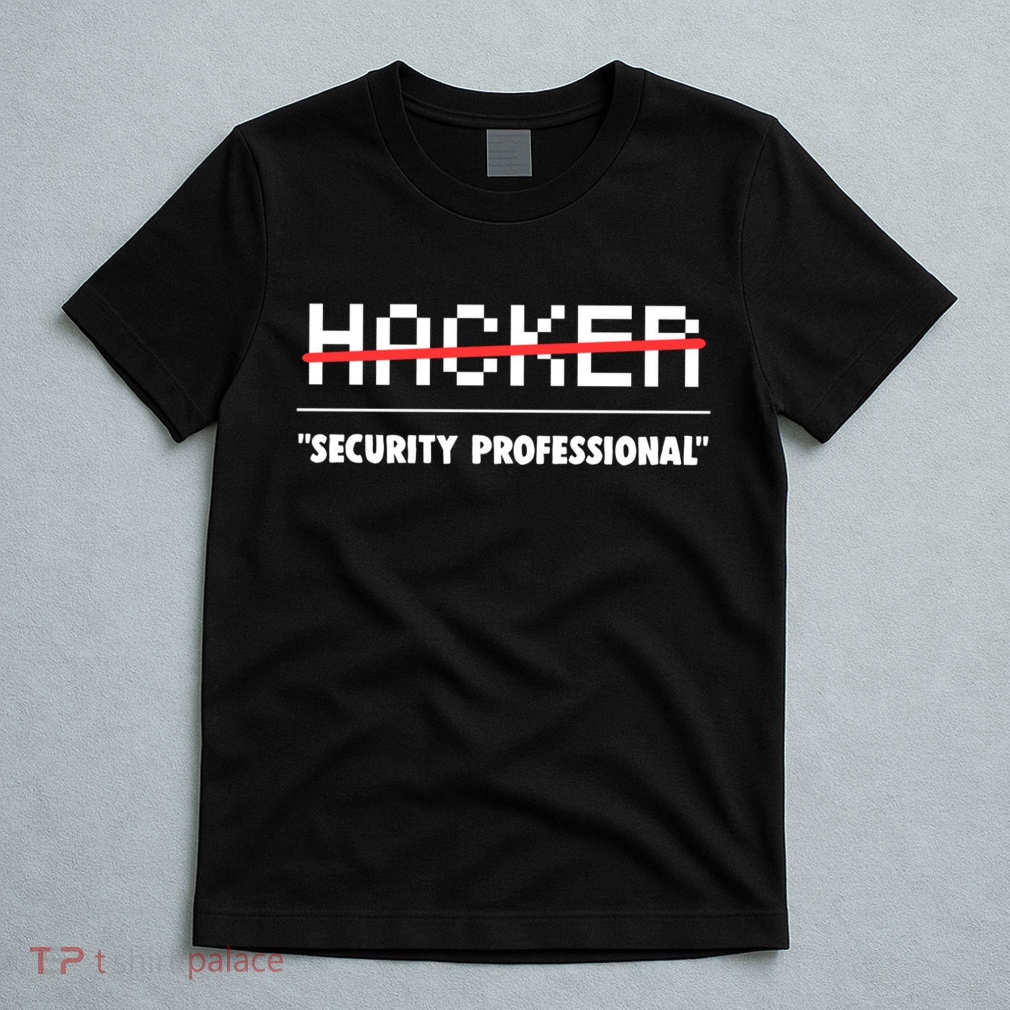 Funny Cyber Security Computer Hacker Gift T-Shirt