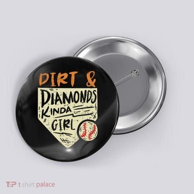 Fun Cute Softball Baseball Dirt & Diamonds Kinda Girl Button