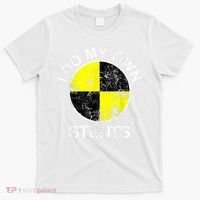 Funny Crash Test Dummy I Do My Own Stunts T-Shirt thumb 0
