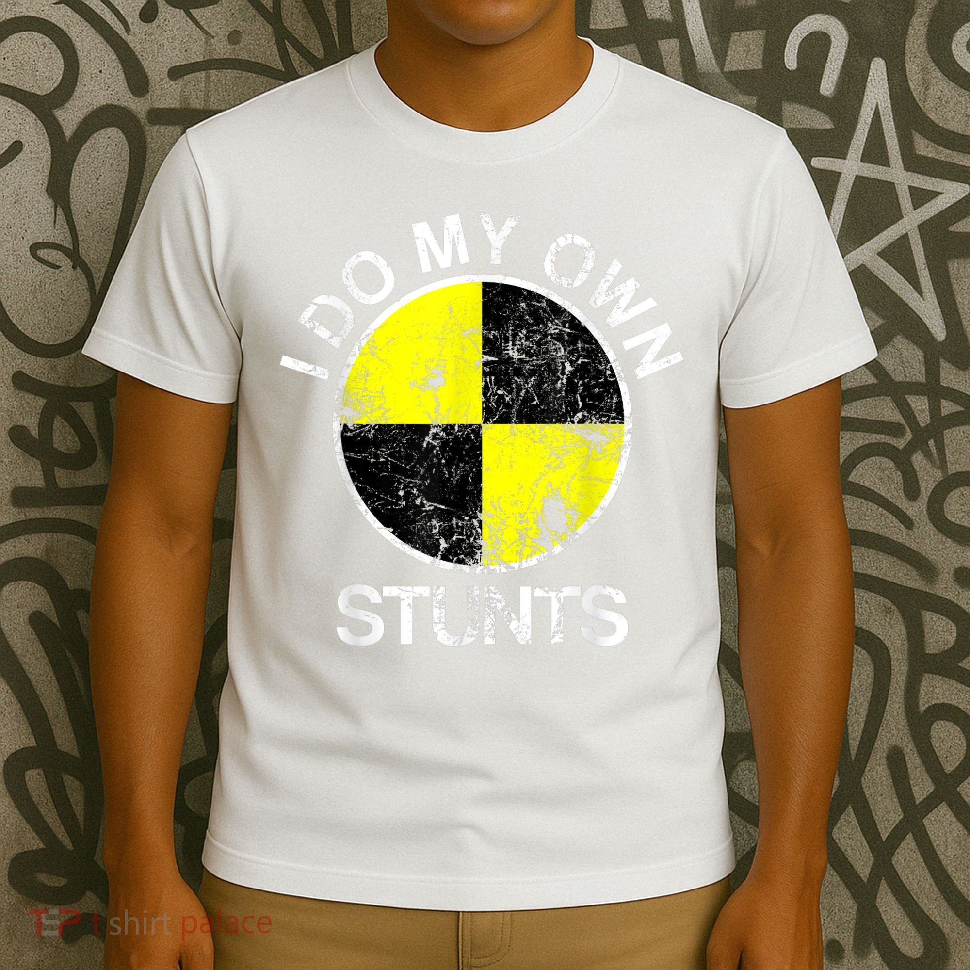 Funny Crash Test Dummy I Do My Own Stunts T-Shirt