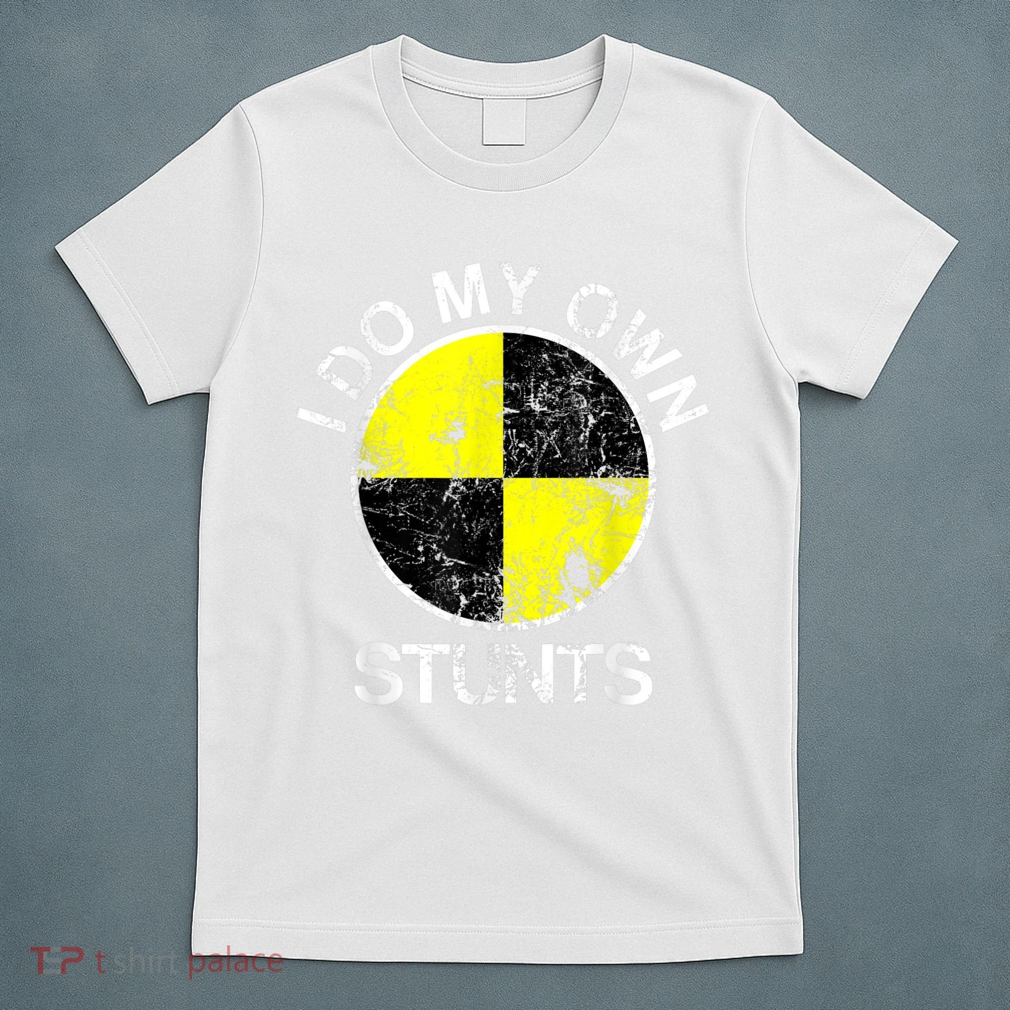 Funny Crash Test Dummy I Do My Own Stunts T-Shirt