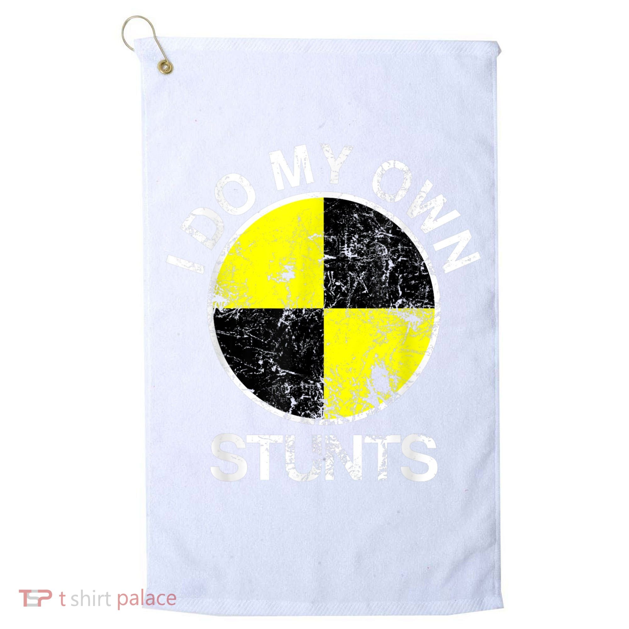 Funny Crash Test Dummy I Do My Own Stunts Golf Towel