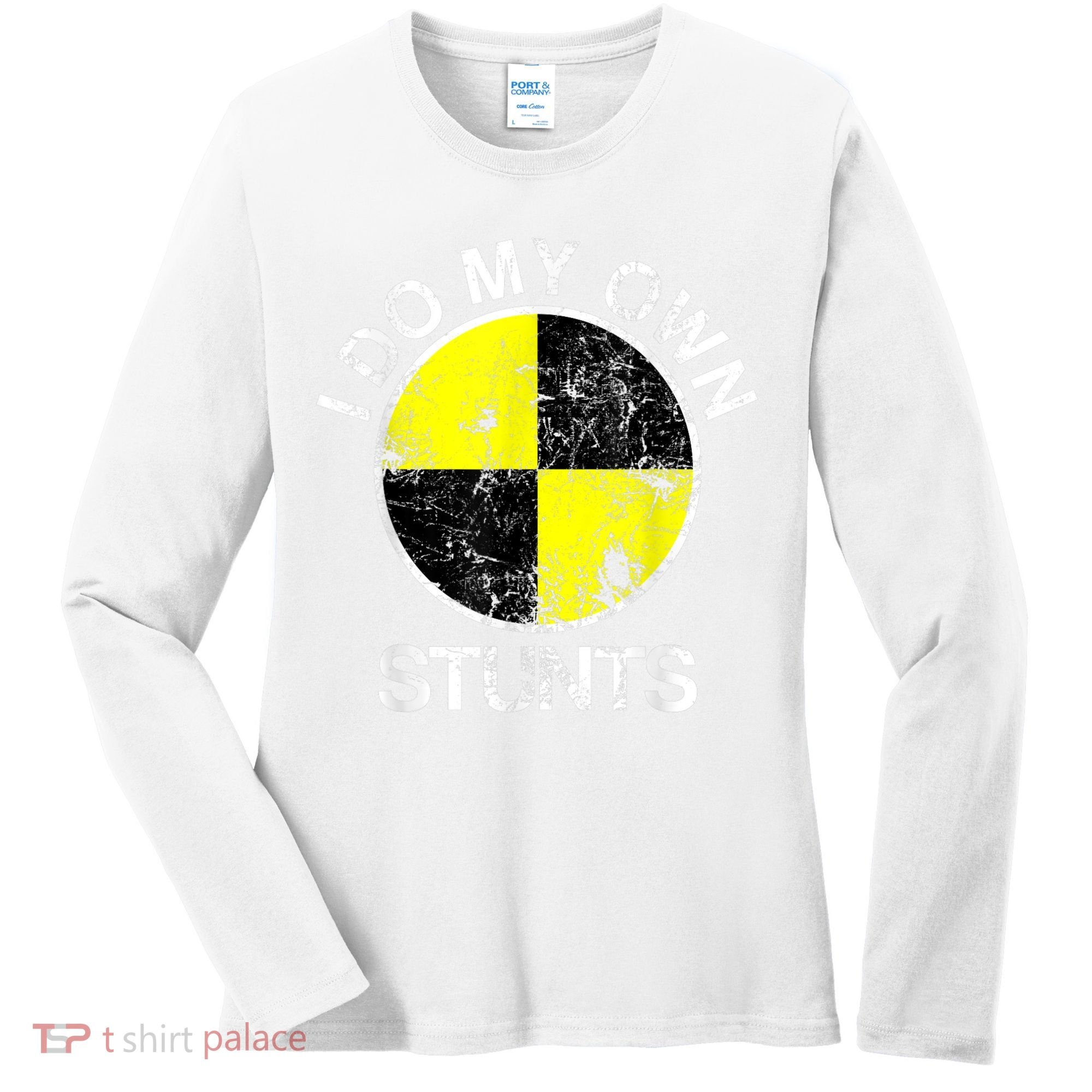 Funny Crash Test Dummy I Do My Own Stunts Women's Long Sleeve Shirt