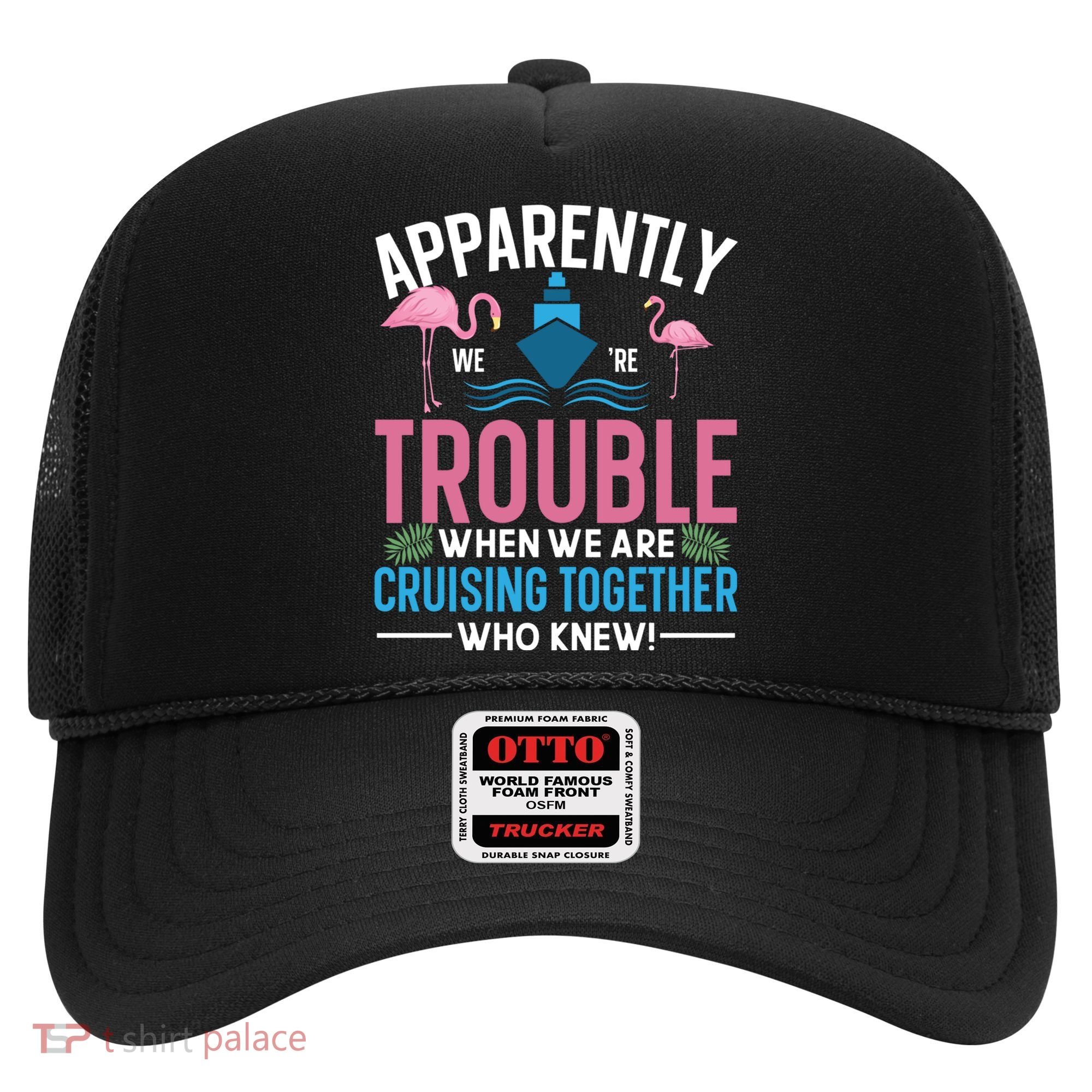 Funny Cruise Tee Besties Cruising Trouble Together Meaningful Gift Hat