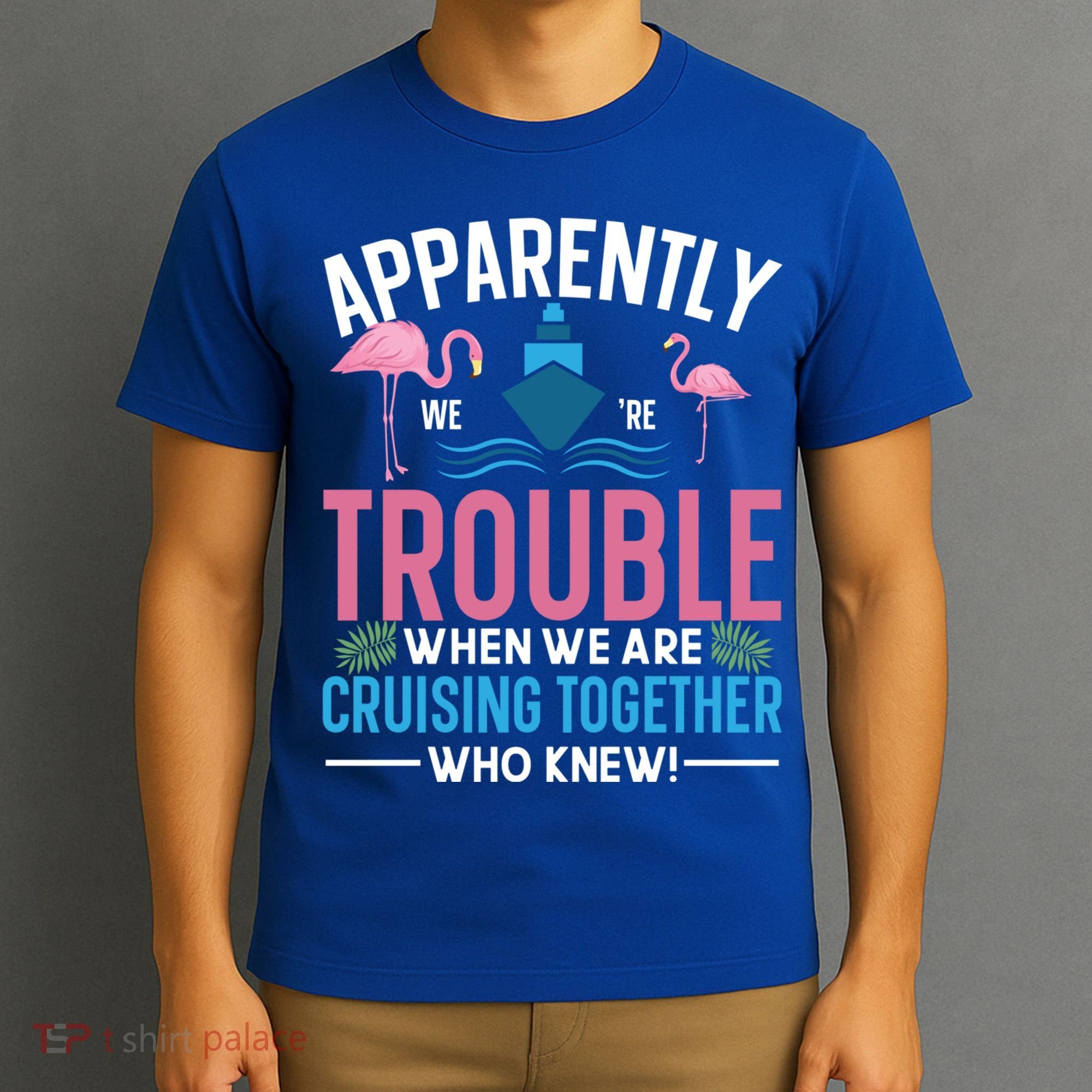 Funny Cruise Tee Besties Cruising Trouble Together Meaningful Gift T-Shirt