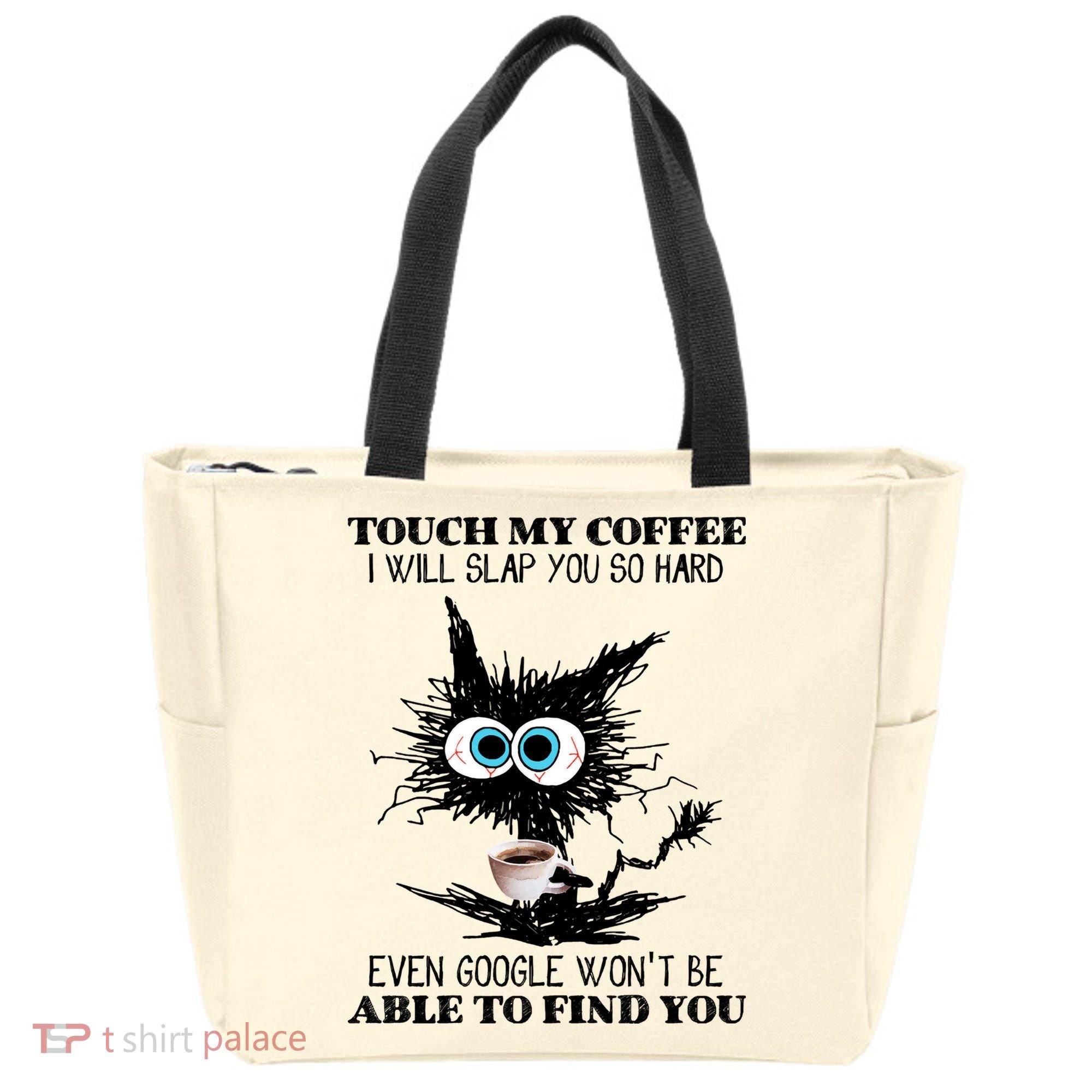 Funny Cat Touch My Coffee I Will Slap You So Hard Tote Bag