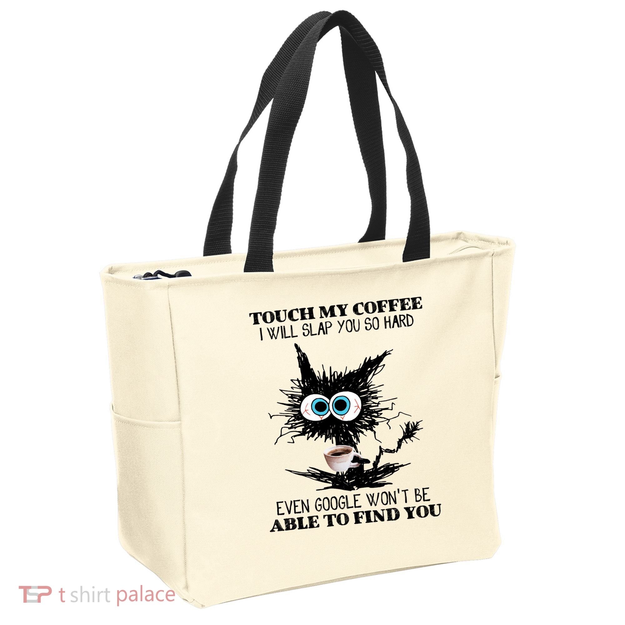 Funny Cat Touch My Coffee I Will Slap You So Hard Tote Bag