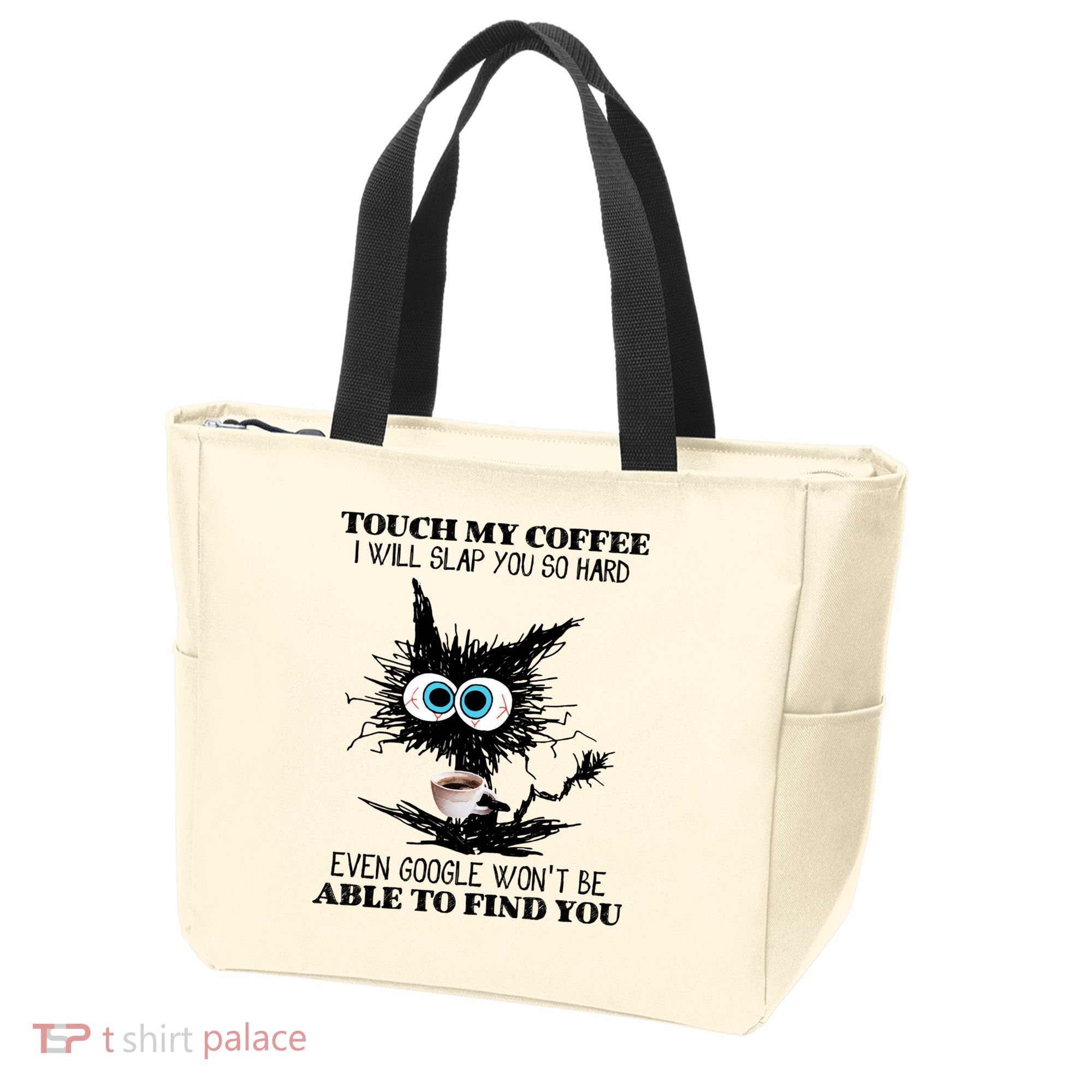 Funny Cat Touch My Coffee I Will Slap You So Hard Tote Bag