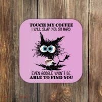Funny Cat Touch My Coffee I Will Slap You So Hard Coaster thumb 0